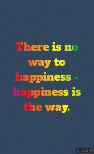 a text saying there is no way to happiness