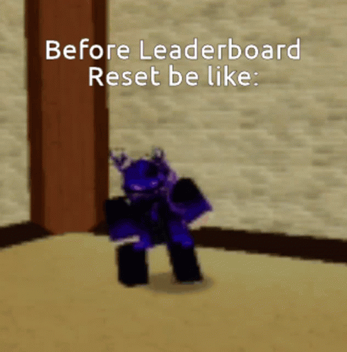 a graphic is shown with the text before leaderboard reset be like