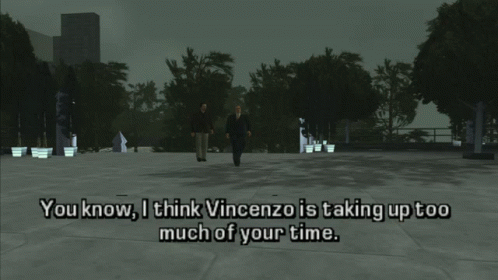 a quote that reads, you know, i think virenzo is taking up too much of your time