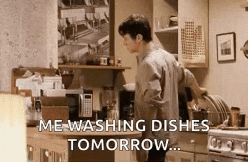 a man stands in the kitchen of his home and says, me washing dishes tomorrow