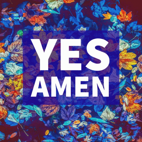 the words yes amen in white with multi - colored leaves