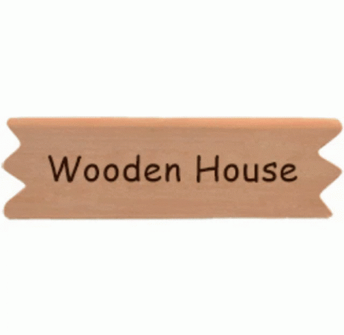a sign that says wooden house