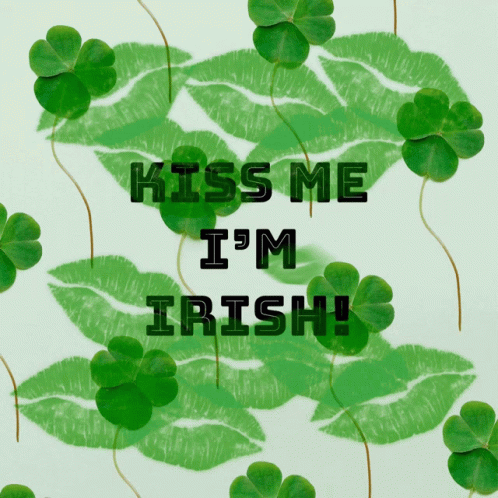 there is a poster of some leaves with the words kiss me i'm irish on it