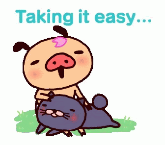 a cartoon character with an expression saying'taking it easy, '