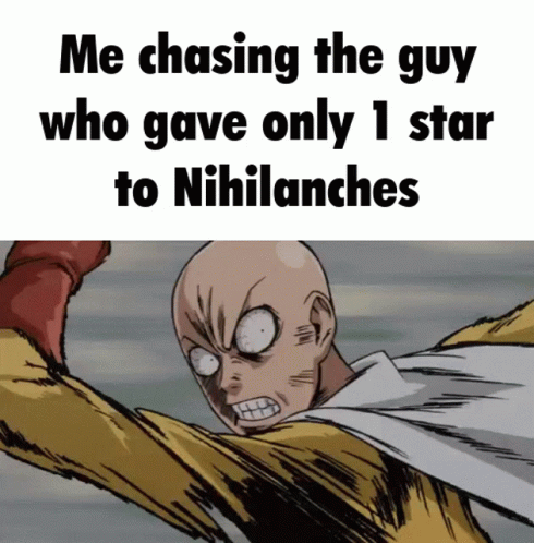 a meme that says, me chasing the guy who gave only 1 star to nillilanches