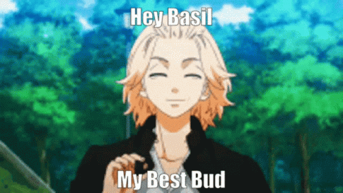 anime scene with text that says hey basili my best bud