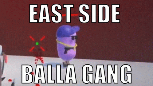 cartoon character with caption saying east side - balla gang