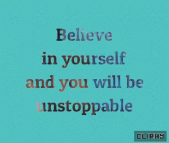 a white square framed text saying believe in yourself and you will be unstopp able