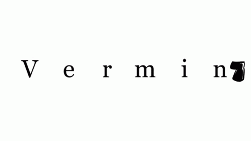 a large black and white lettering that says vermin