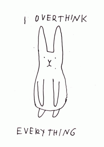 the words, i overthik everything are written on a drawing of a rabbit