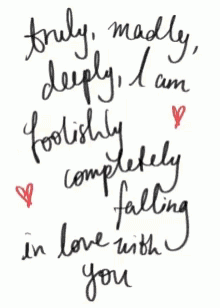a quote on the topic truly, madly, deeply, i am possibly completely falling in love with you