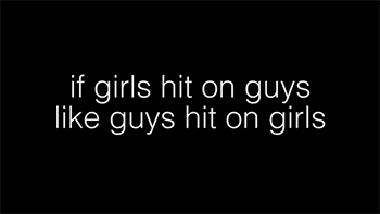 an image of the words, if girls hit on guys like guys hit on girls