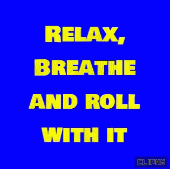 a red poster with the text relax, breathe and roll with it
