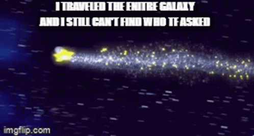 a distant space object with the caption i trapped the entire galaxy and it still can't find it missed