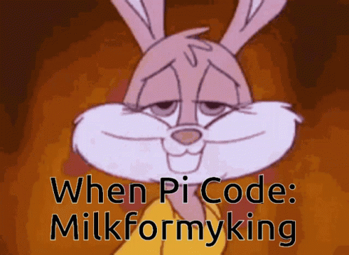a cartoon rabbit with a caption for the phrase when pi code milkformmy king