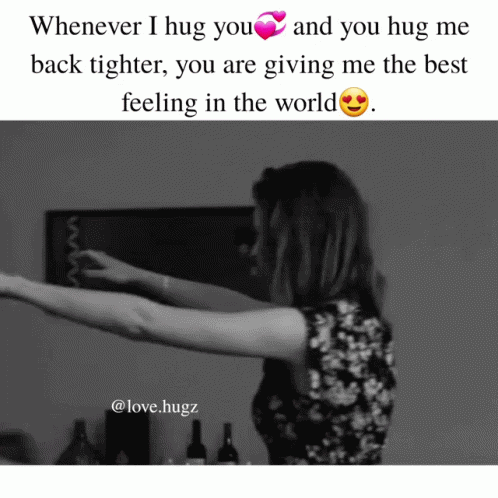 a person dancing with text saying'wherever i hug you and you hug me back together, you are giving me the best feeling in the world